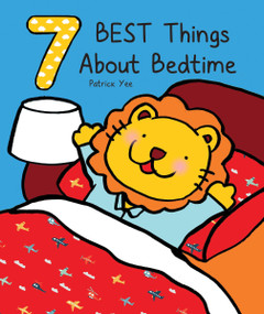 7 Best Things About Bedtime by Patrick Yee, 9781486718542