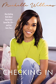 Checking In (How Getting Real about Depression Saved My Life---and Can Save Yours) by Michelle Williams, 9781400223336