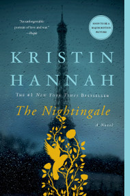 The Nightingale (A Novel) by Kristin Hannah, 9781250080400