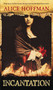 Incantation by Alice Hoffman, 9780316154284