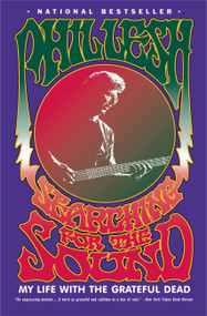 Searching for the Sound (My Life with the Grateful Dead) by Phil Lesh, 9780316154499