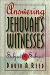 Answering Jehovah's Witnesses (Subject by Subject) by David A. Reed, 9780801053177