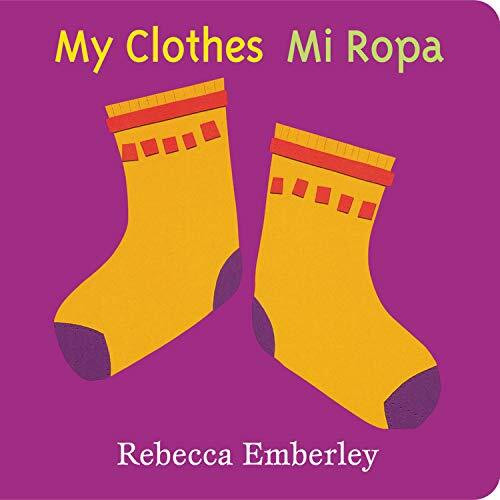 My Clothes/ Mi Ropa by Rebecca Emberley, 9780316174541