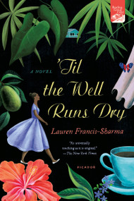 'Til the Well Runs Dry (A Novel) by Lauren Francis-Sharma, 9781250074676