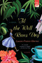 'Til the Well Runs Dry (A Novel) by Lauren Francis-Sharma, 9781250074676