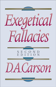 Exegetical Fallacies by D. A. Carson, 9780801020865