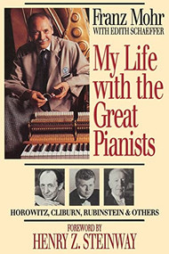 My Life with the Great Pianists by Franz Mohr, Edith Schaeffer, Henry Z. Steinway, 9780801057106