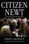 Citizen Newt (The Making of a Reagan Conservative) by Craig Shirley, 9781595554482