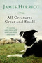 All Creatures Great and Small (The Warm and Joyful Memoirs of the World's Most Beloved Animal Doctor) by James Herriot, 9781250057839
