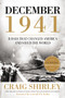 December 1941 (31 Days that Changed America and Saved the World) by Craig Shirley, 9781595555823