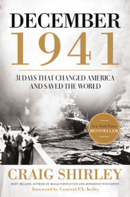 December 1941 (31 Days that Changed America and Saved the World) by Craig Shirley, 9781595555823