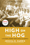 High on the Hog (A Culinary Journey from Africa to America) by Jessica B. Harris, 9781608194506