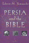 Persia and the Bible by Edwin M. Yamauchi, Donald Wiseman, 9780801021084