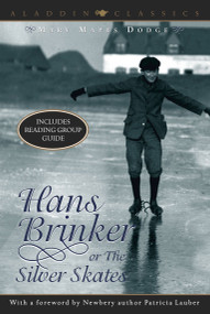 Hans Brinker or the Silver Skates by Mary Mapes Dodge, Patricia Lauber, 9780689849091