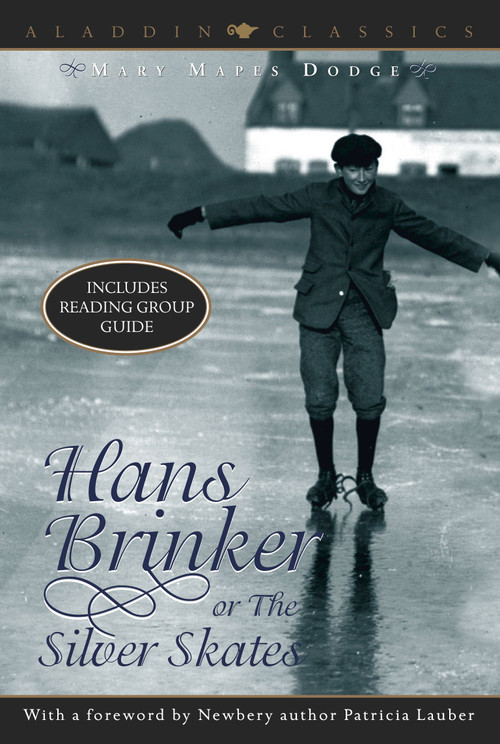 Hans Brinker or the Silver Skates by Mary Mapes Dodge, Patricia Lauber, 9780689849091