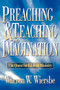 Preaching and Teaching with Imagination (The Quest for Biblical Ministry) by Warren W. Wiersbe, 9780801057571