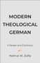 Modern Theological German (A Reader and Dictionary) by Helmut W. Ziefle, 9780801021442