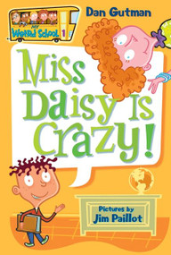 My Weird School #1: Miss Daisy Is Crazy! by Dan Gutman, Jim Paillot, 9780060507008
