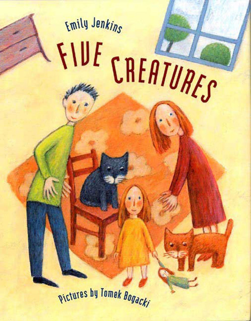 Five Creatures by Emily Jenkins, Tomek Bogacki, 9780374423285