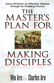 The Master's Plan for Making Disciples (Every Christian an Effective Witness through an Enabling Church) by Win Arn, Charles Arn, 9780801090516