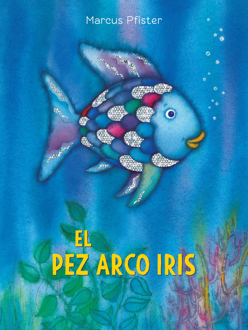 El Pez Arco Iris ((Spanish Edition)) by Marcus Pfister, 9780735821897
