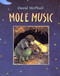 Mole Music by David McPhail, David McPhail, 9780805067668