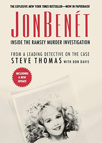 JonBenet (Inside the Ramsey Murder Investigation) by Steve Thomas, Donald A. Davis, 9781250054791