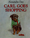 Carl Goes Shopping - 9780374311018 by Alexandra Day, Alexandra Day, 9780374311018