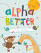 Alphabetter by Linda Ragsdale, Martina Hogan, 9781486712106