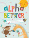 Alphabetter by Linda Ragsdale, Martina Hogan, 9781486712106