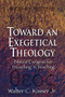Toward an Exegetical Theology (Biblical Exegesis for Preaching and Teaching) by Walter C. Kaiser Jr., 9780801021978