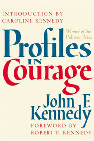 Profiles in Courage by John F. Kennedy, 9780060530624