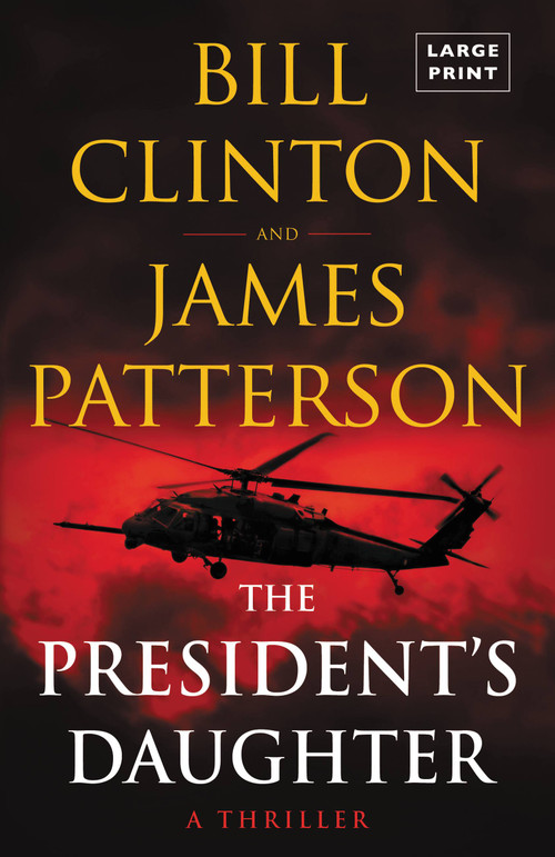 The President's Daughter (A Thriller) by James Patterson, Bill Clinton, 9780316278539