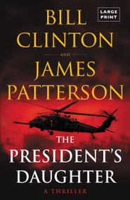 The President's Daughter (A Thriller) by James Patterson, Bill Clinton, 9780316278539