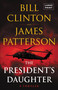 The President's Daughter (A Thriller) by James Patterson, Bill Clinton, 9780316278539