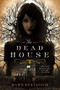 The Dead House by Dawn Kurtagich, 9780316298674