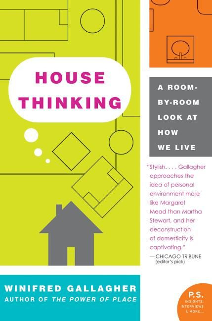 House Thinking (A Room-by-Room Look at How We Live) by Winifred Gallagher, 9780060538804