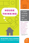 House Thinking (A Room-by-Room Look at How We Live) by Winifred Gallagher, 9780060538804