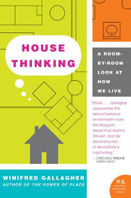 House Thinking (A Room-by-Room Look at How We Live) by Winifred Gallagher, 9780060538804