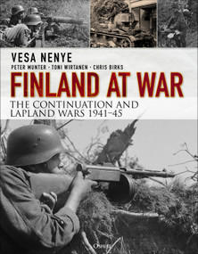 Finland at War (The Continuation and Lapland Wars 1941-45) - 9781472827197 by Vesa Nenye, Peter Munter, Toni Wirtanen, Chris Birks, 9781472827197