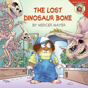 Little Critter: The Lost Dinosaur Bone by Mercer Mayer, Mercer Mayer, 9780060539528