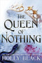 The Queen of Nothing by Holly Black, 9780316310420