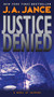 Justice Denied (A J. P. Beaumont Novel) - 9780060540937 by J. A. Jance, 9780060540937