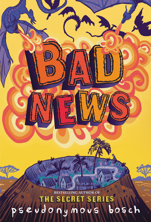 Bad News - 9780316320450 by Pseudonymous Bosch, 9780316320450