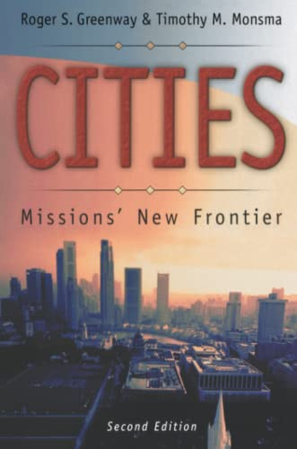 Cities (Missions' New Frontier) by Roger S. Greenway, Timothy M. Monsma, 9780801022302