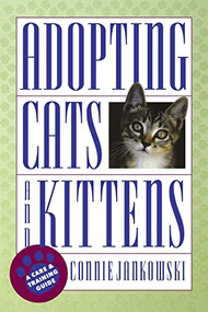 Adopting Cats and Kittens (A Care and Training Guide) by Connie Jankowski, 9780876057360