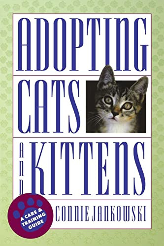 Adopting Cats and Kittens (A Care and Training Guide) by Connie Jankowski, 9780876057360