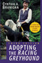 Adopting the Racing Greyhound by Cynthia A. Branigan, 9781620458259