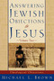 Answering Jewish Objections to Jesus (Theological Objections) by Michael L. Brown, 9780801063343