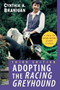 Adopting the Racing Greyhound - 9780764540868 by Cynthia A. Branigan, 9780764540868